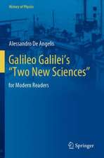 Galileo Galilei’s “Two New Sciences”: for Modern Readers