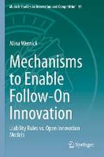 Mechanisms to Enable Follow-On Innovation: Liability Rules vs. Open Innovation Models