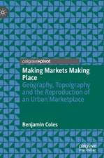 Making Markets Making Place: Geography, Topo/graphy and the Reproduction of an Urban Marketplace