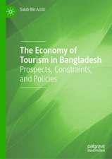 The Economy of Tourism in Bangladesh: Prospects, Constraints, and Policies