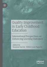 Quality Improvement in Early Childhood Education: International Perspectives on Enhancing Learning Outcomes