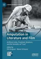 Amputation in Literature and Film: Artificial Limbs, Prosthetic Relations, and the Semiotics of 