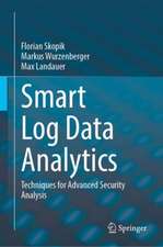 Smart Log Data Analytics: Techniques for Advanced Security Analysis
