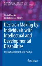 Decision Making by Individuals with Intellectual and Developmental Disabilities: Integrating Research into Practice