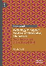 Technology to Support Children's Collaborative Interactions: Close Encounters of the Shared Kind