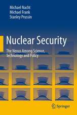 Nuclear Security: The Nexus Among Science, Technology and Policy