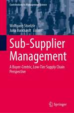 Sub-Supplier Management: A Buyer-Centric, Low-Tier Supply Chain Perspective