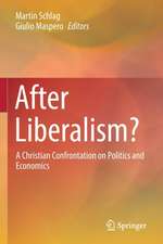 After Liberalism?: A Christian Confrontation on Politics and Economics