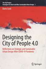 Designing the City of People 4.0: Reflections on strategic and sustainable urban design after Covid-19 pandemic