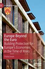 Europe Beyond the Euro: Building Protection for Europe’s Economies in the Time of Risks