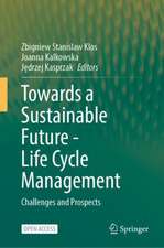 Towards a Sustainable Future - Life Cycle Management