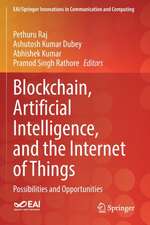 Blockchain, Artificial Intelligence, and the Internet of Things