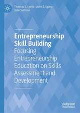 Entrepreneurship Skill Building: Focusing Entrepreneurship Education on Skills Assessment and Development