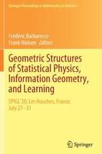 Geometric Structures of Statistical Physics, Information Geometry, and Learning: SPIGL'20, Les Houches, France, July 27–31