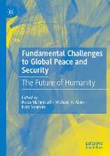 Fundamental Challenges to Global Peace and Security: The Future of Humanity