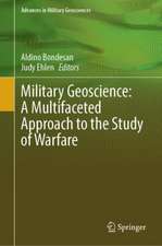 Military Geoscience: A Multifaceted Approach to the Study of Warfare