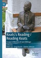 Keats’s Reading / Reading Keats: Essays in Memory of Jack Stillinger