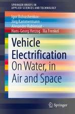 Vehicle Electrification: On Water, in Air and Space