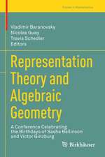 Representation Theory and Algebraic Geometry: A Conference Celebrating the Birthdays of Sasha Beilinson and Victor Ginzburg