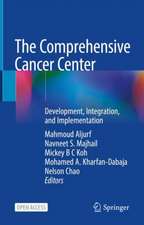 The Comprehensive Cancer Center: Development, Integration, and Implementation