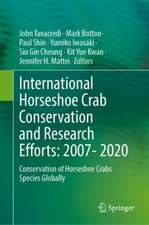 International Horseshoe Crab Conservation and Research Efforts: 2007- 2020: Conservation of Horseshoe Crabs Species Globally