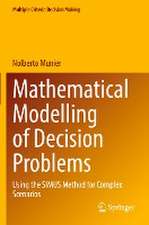 Mathematical Modelling of Decision Problems: Using the SIMUS Method for Complex Scenarios