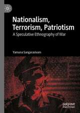 Nationalism, Terrorism, Patriotism: A Speculative Ethnography of War