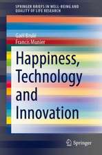 Happiness, Technology and Innovation