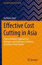 Effective Cost Cutting in Asia: Practical Modern Approach for Managers and Engineers in Industry to Achieve Profit Growth