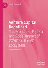 Venture Capital Redefined: The Economic, Political, and Social Impact of COVID on the VC Ecosystem