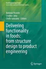 Delivering Functionality in Foods: From Structure Design to Product Engineering