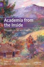 Academia from the Inside: Pedagogies for Self and Other