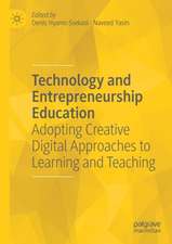 Technology and Entrepreneurship Education: Adopting Creative Digital Approaches to Learning and Teaching