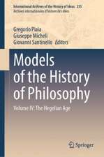 Models of the History of Philosophy: Volume IV: The Hegelian Age