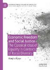 Economic Freedom and Social Justice: The Classical Ideal of Equality in Contexts of Racial Diversity