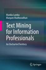 Text Mining for Information Professionals: An Uncharted Territory