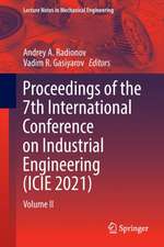 Proceedings of the 7th International Conference on Industrial Engineering (ICIE 2021): Volume II