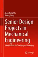Senior Design Projects in Mechanical Engineering: A Guide Book for Teaching and Learning