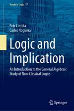 Logic and Implication: An Introduction to the General Algebraic Study of Non-classical Logics