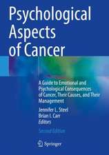 Psychological Aspects of Cancer: A Guide to Emotional and Psychological Consequences of Cancer, Their Causes, and Their Management