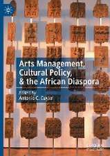 Arts Management, Cultural Policy, & the African Diaspora