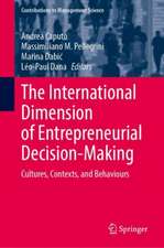 The International Dimension of Entrepreneurial Decision-Making: Cultures, Contexts, and Behaviours