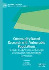 Community-based Research with Vulnerable Populations: Ethical, Inclusive and Sustainable Frameworks for Knowledge Generation