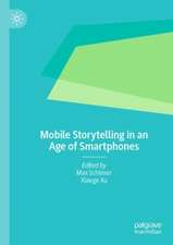 Mobile Storytelling in an Age of Smartphones