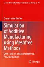 Simulation of Additive Manufacturing using Meshfree Methods: With Focus on Requirements for an Accurate Solution