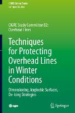 Techniques for Protecting Overhead Lines in Winter Conditions: Dimensioning, Icephobic Surfaces, De-Icing Strategies