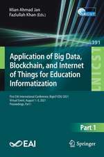 Application of Big Data, Blockchain, and Internet of Things for Education Informatization: First EAI International Conference, BigIoT-EDU 2021, Virtual Event, August 1–3, 2021, Proceedings, Part I