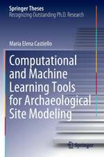 Computational and Machine Learning Tools for Archaeological Site Modeling