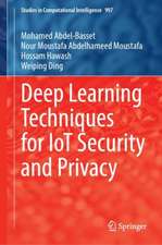 Deep Learning Techniques for IoT Security and Privacy