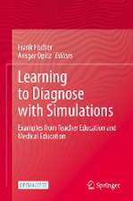 Learning to Diagnose with Simulations: Examples from Teacher Education and Medical Education